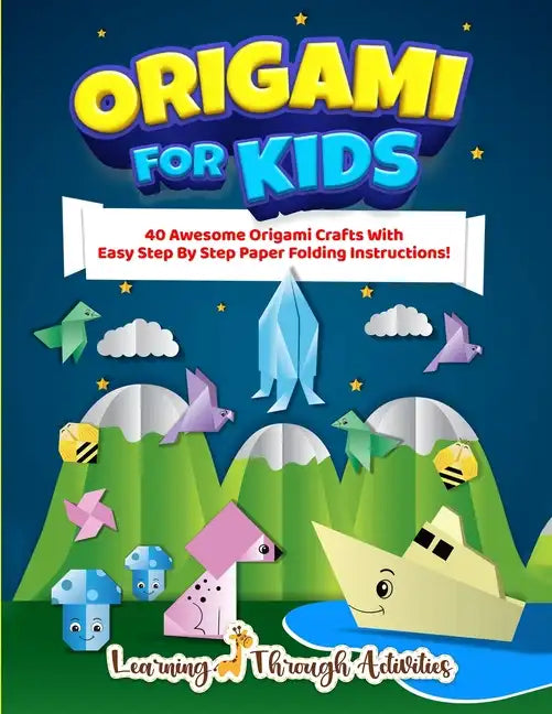 Origami for Kids Book 40 Easy Paper Folding Crafts