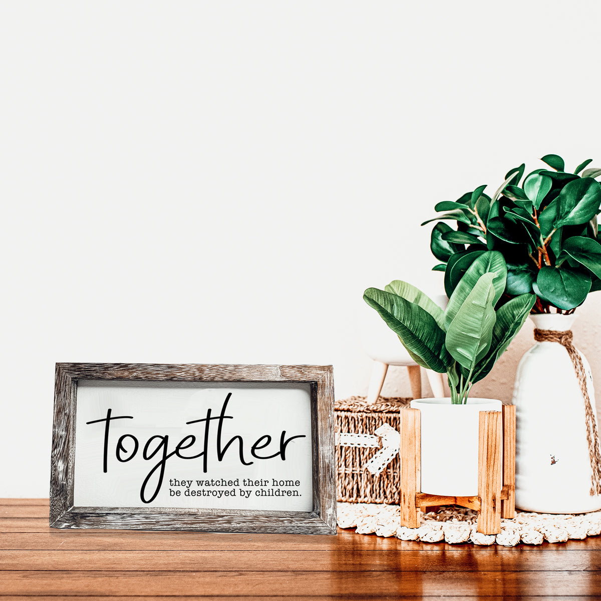 Together Wooden Sign Funny Parenting Quote Wall Decor Plaque