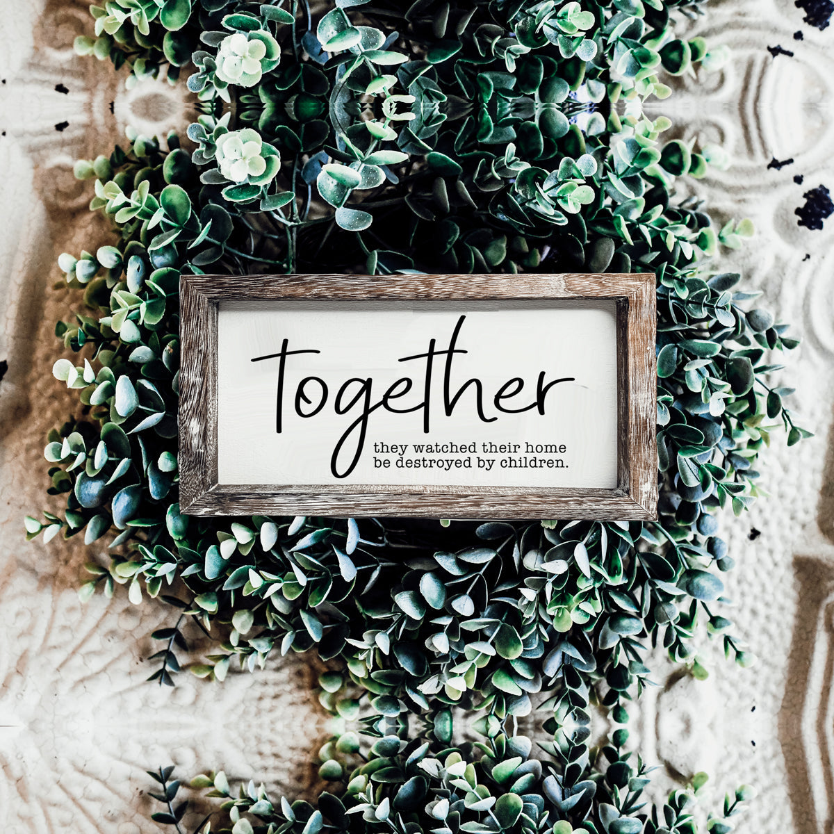 Together Wooden Sign Funny Parenting Quote Wall Decor Plaque