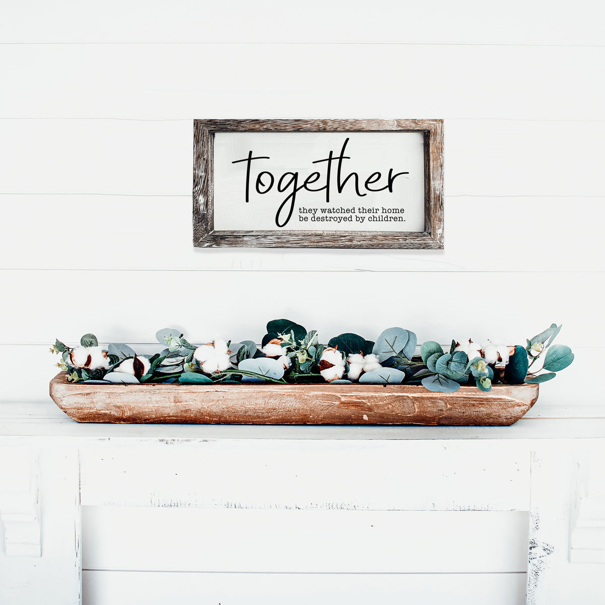 Together Wooden Sign Funny Parenting Quote Wall Decor Plaque