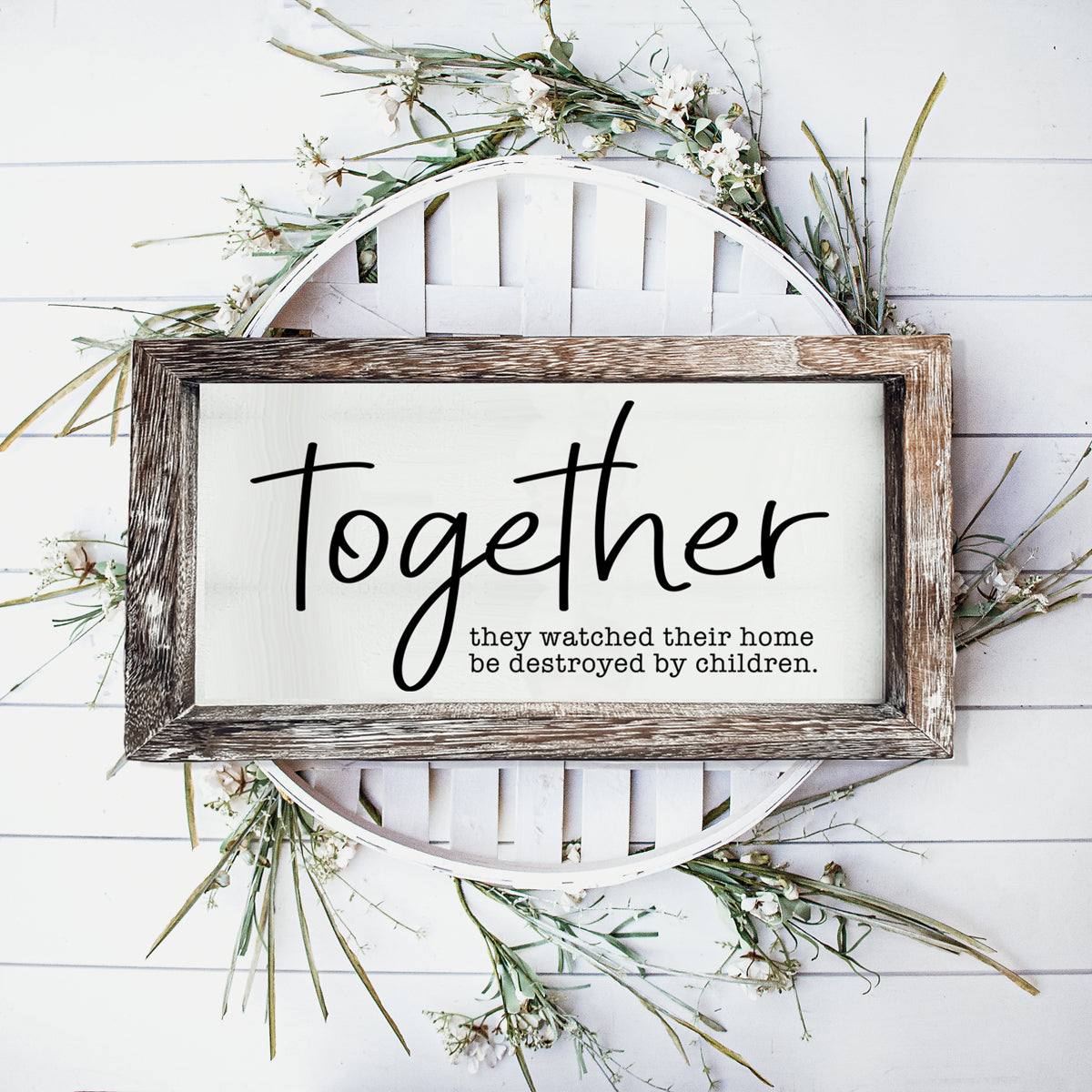 Together Wooden Sign Funny Parenting Quote Wall Decor Plaque