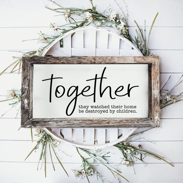 Together Wooden Sign Funny Parenting Quote Wall Decor Plaque
