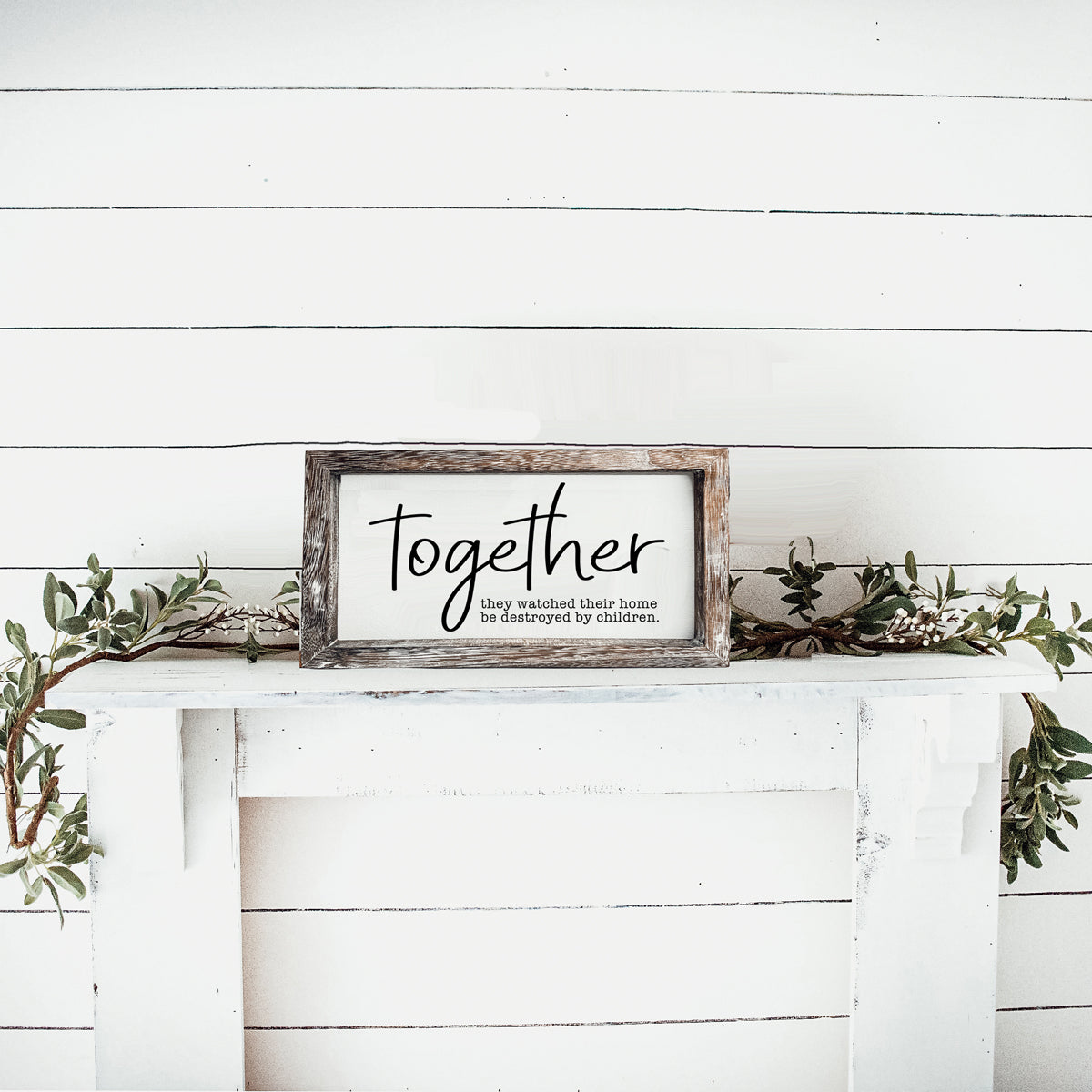 Together Wooden Sign Funny Parenting Quote Wall Decor Plaque