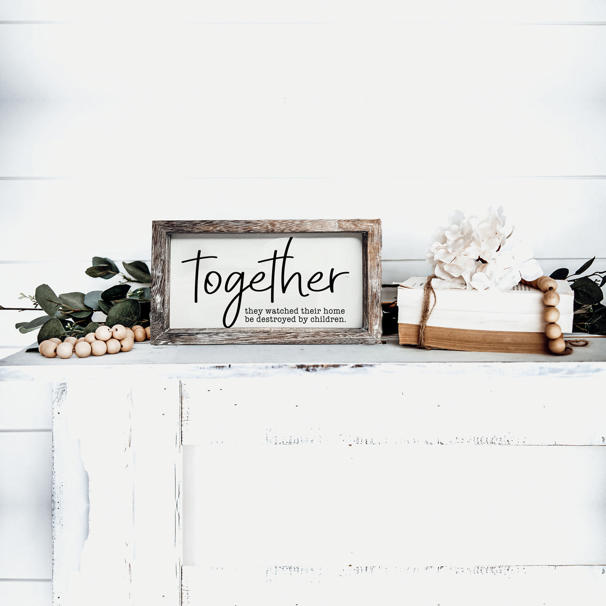 Together Wooden Sign Funny Parenting Quote Wall Decor Plaque