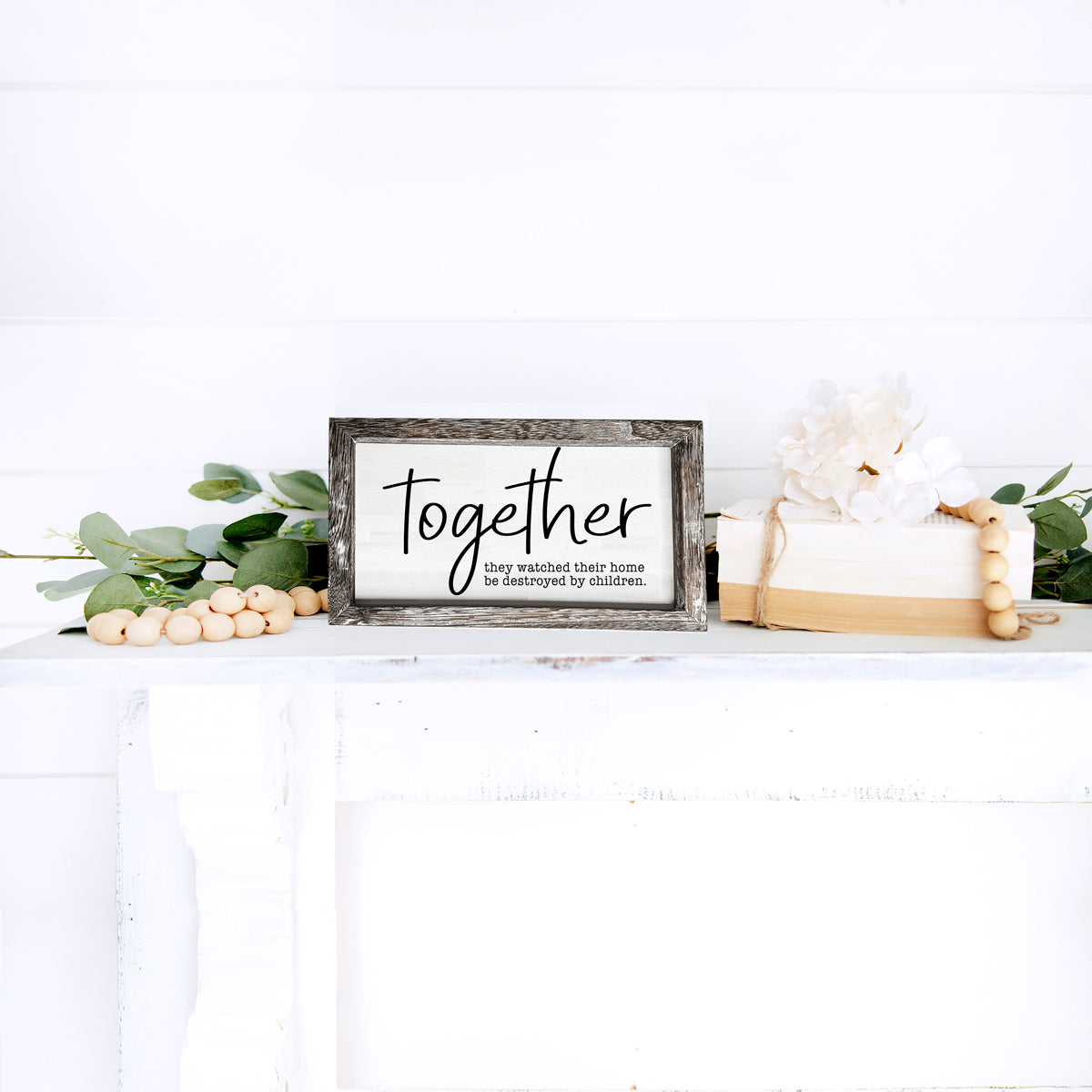 Together Wooden Sign Funny Parenting Quote Wall Decor Plaque