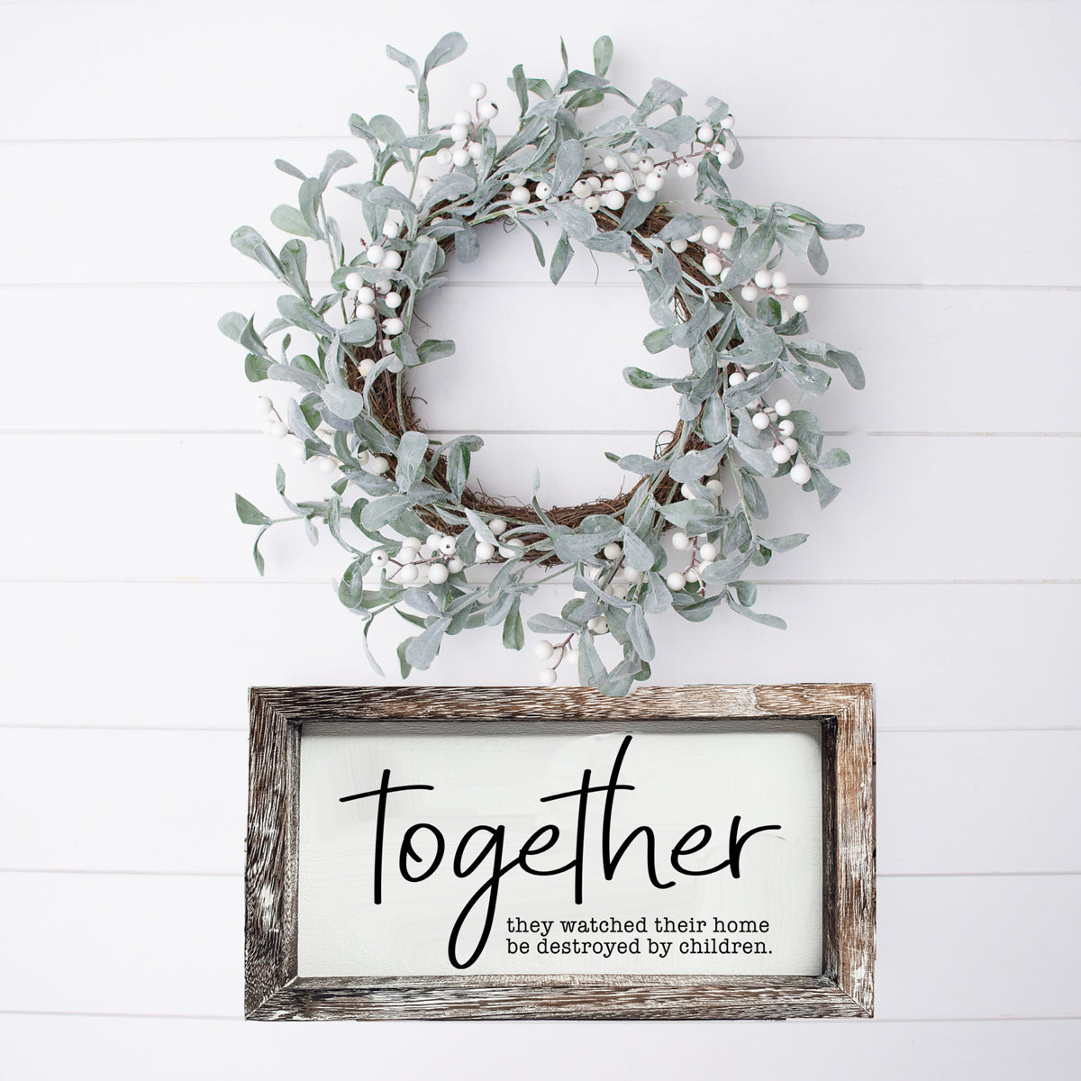 Together Wooden Sign Funny Parenting Quote Wall Decor Plaque